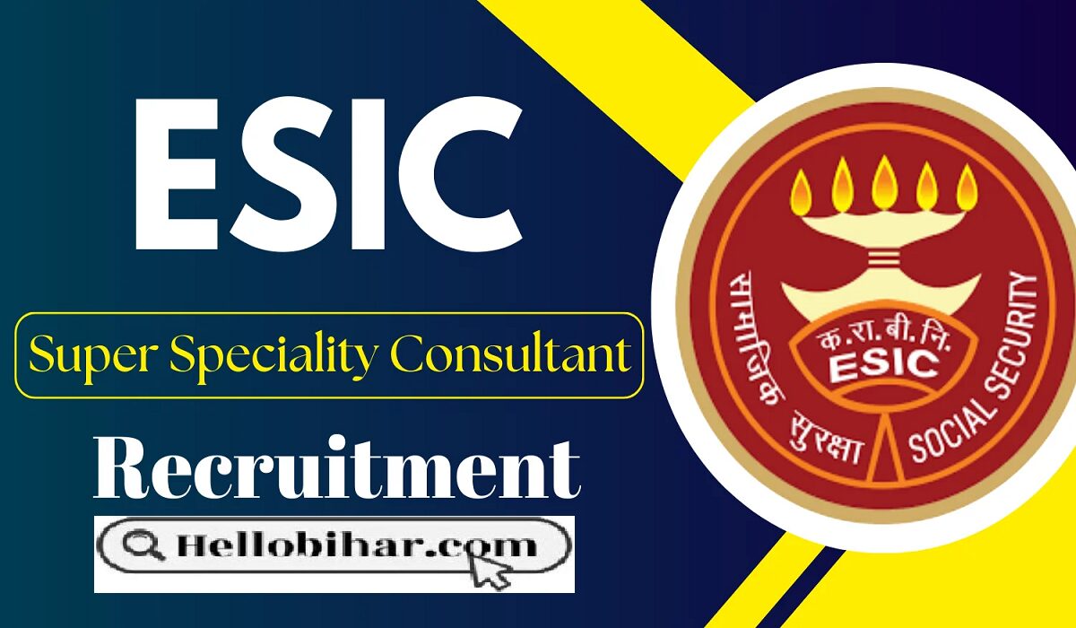 ESIC Super Speciality Consultant Vacancy 2025