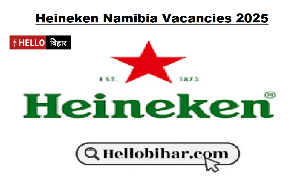 Heineken Namibia Vacancies 2025 Apply for 02 Active Jobs » Hello Bihar