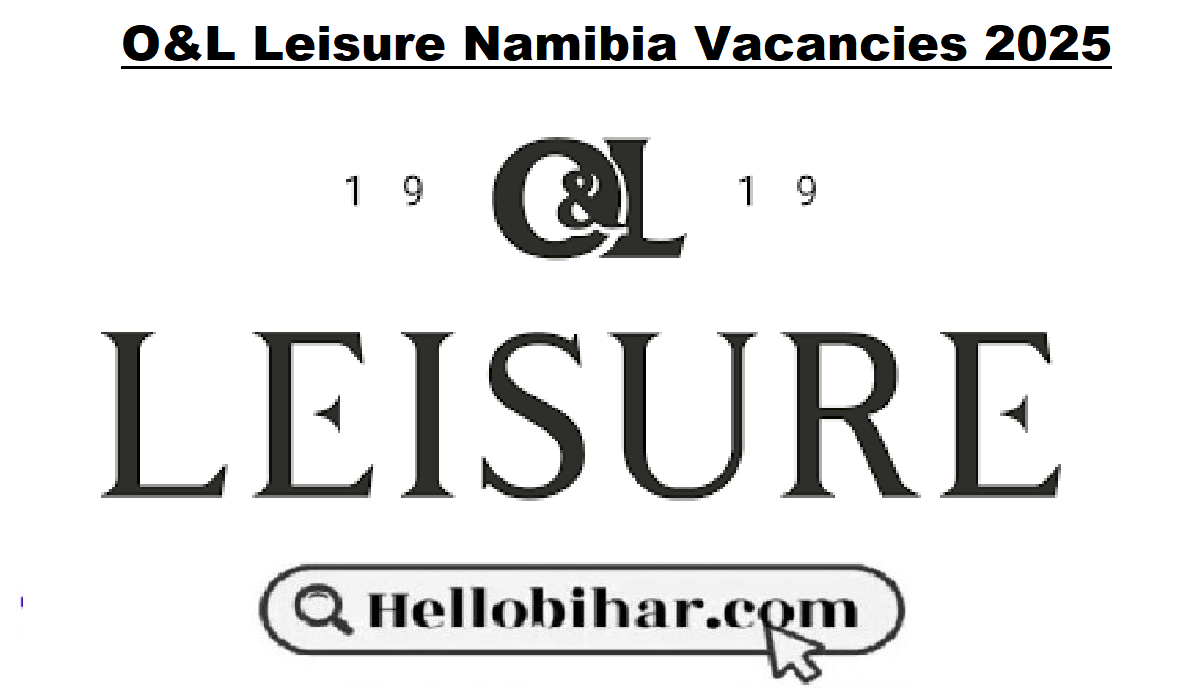 O&L Leisure Namibia Vacancies 2025