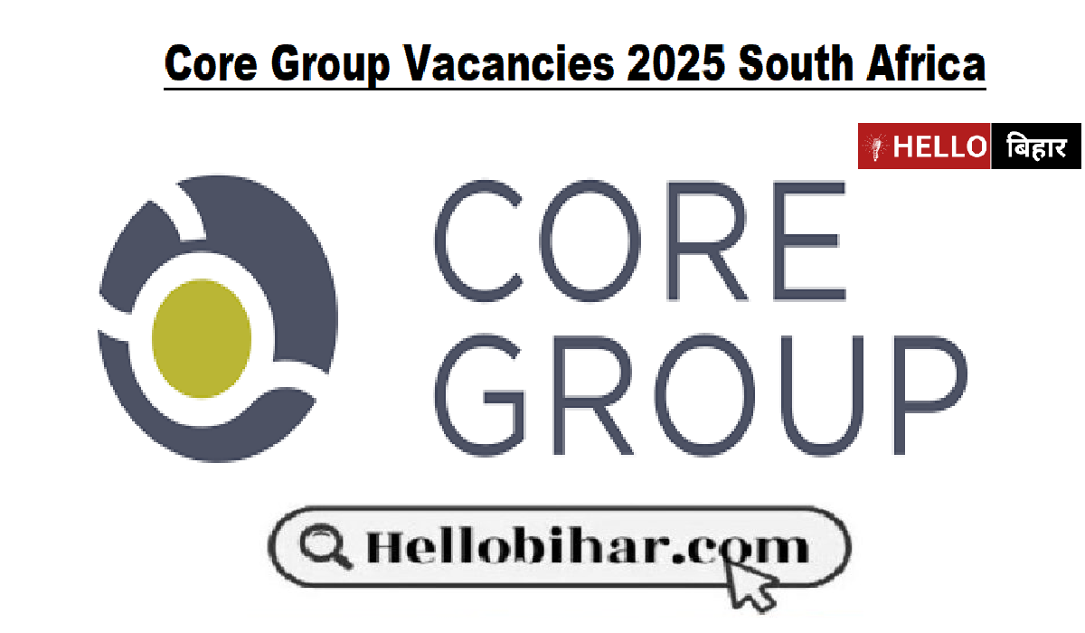 Core Group Vacancies 2025 South Africa