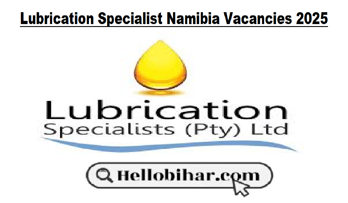 Lubrication Specialist Namibia Vacancies 2025