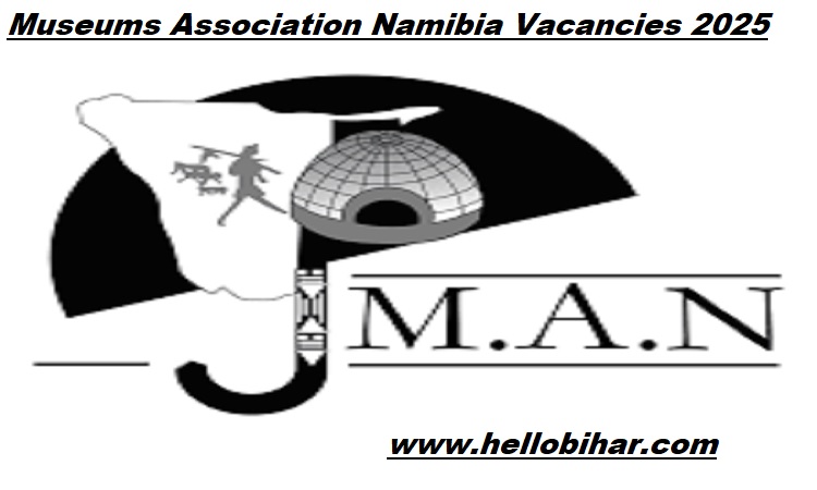 Museums Association Namibia Vacancies 2025