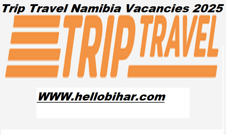 Trip Travel Namibia Vacancies 2025