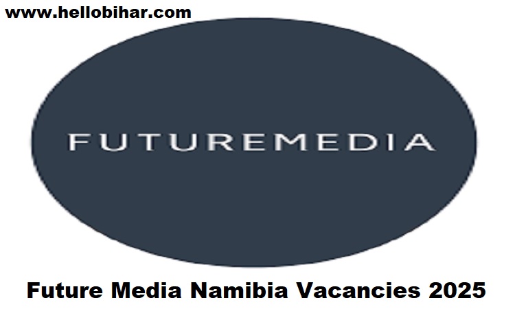 Future Media Namibia Vacancies 2025