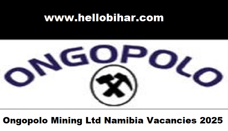 Ongopolo Mining Ltd Namibia Vacancies 2025
