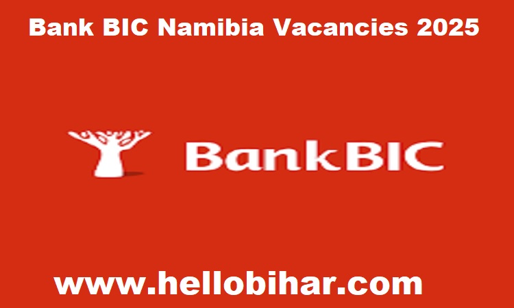 Bank BIC Namibia Vacancies 2025