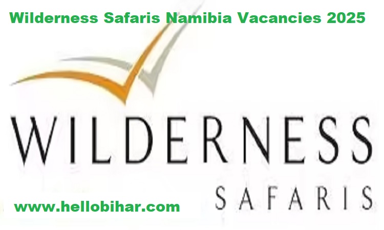 Wilderness Safaris Namibia Vacancies 2025
