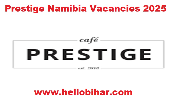 Prestige Namibia Vacancies 2025