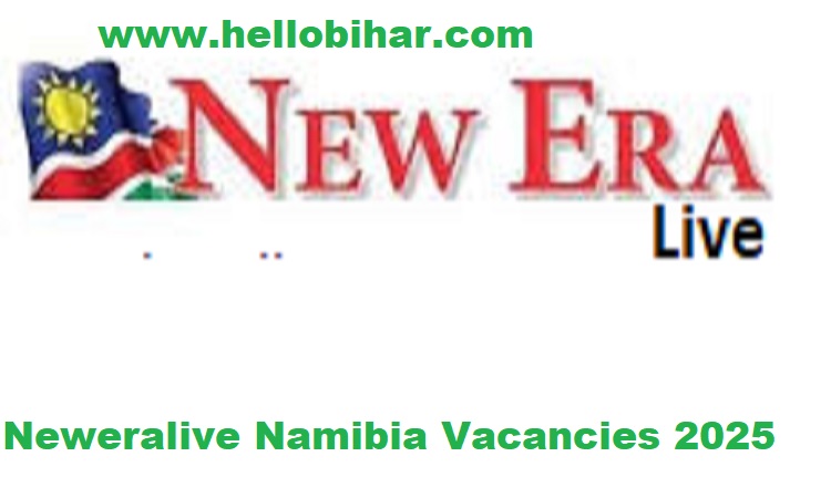 Neweralive Namibia Vacancies 2025